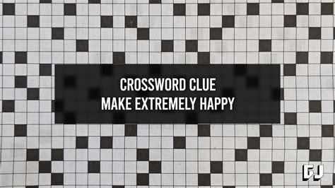 extreme happiness crossword clue